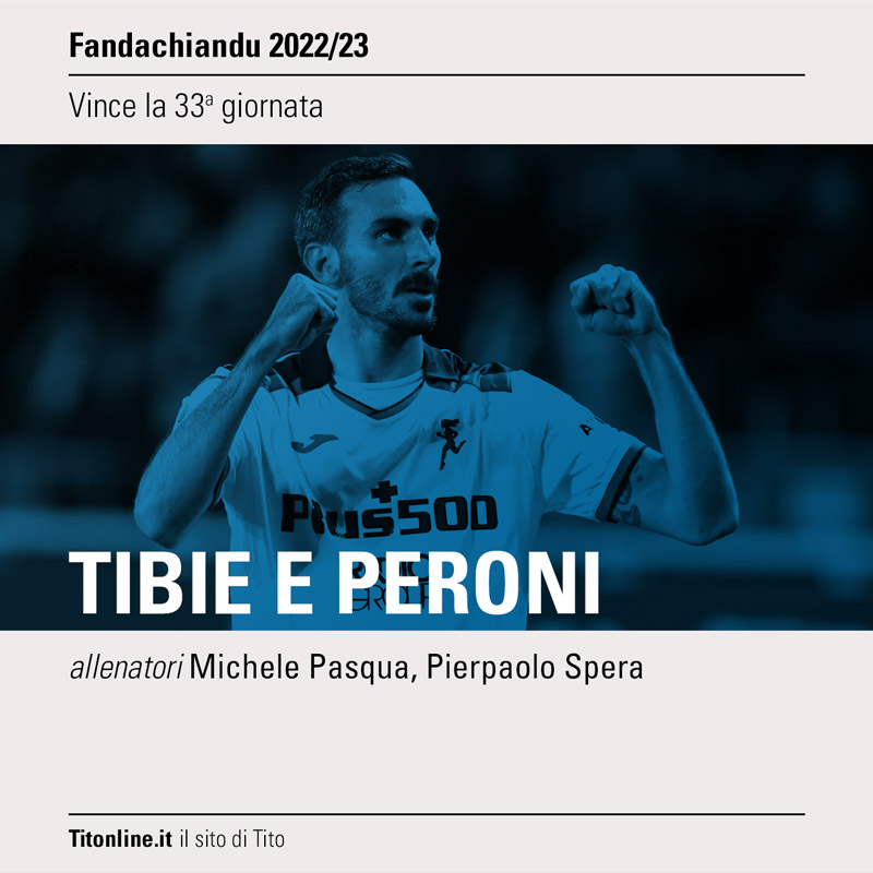 fandachiandu 2023 giornata 33 giornata tibie e peroni