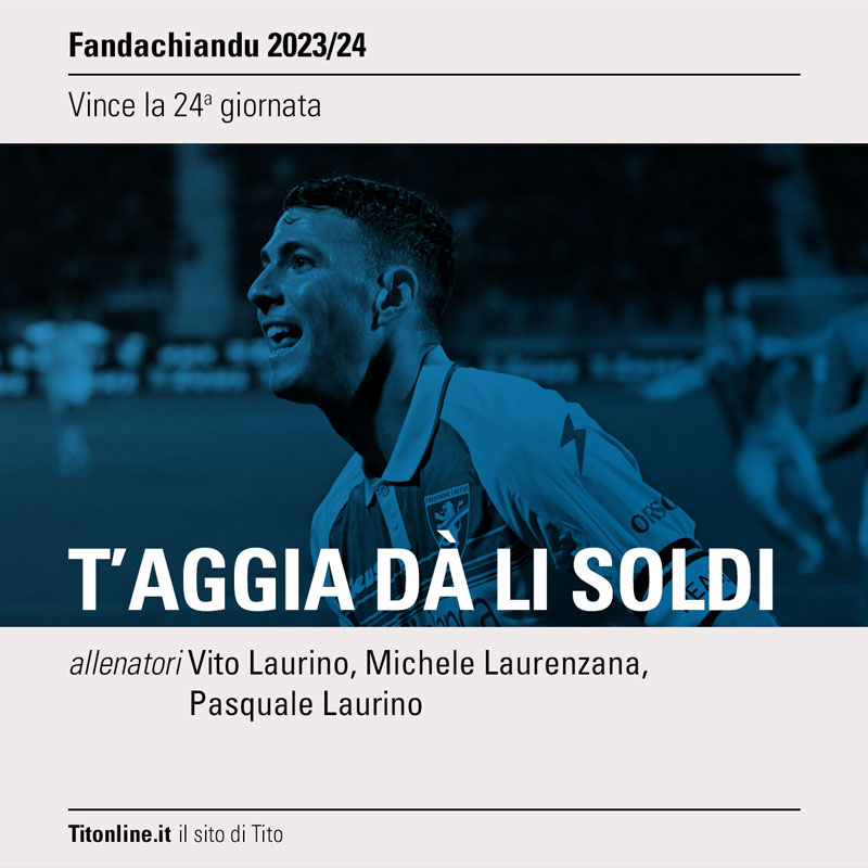 fandachiandu 2024 23 t'aggia dà li soldi