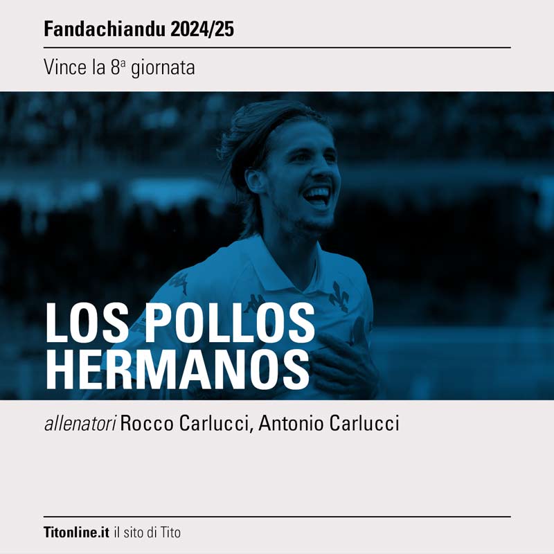 fanda2025 giornata 08 vince los pollos hermanos fratelli carlucci