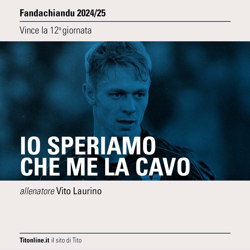 fanda2025 giornata 11 giornata vince vito laurino io speriamo che me la cavo